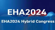 EHA 2024：血液系统肿瘤重点研究摘要速览！