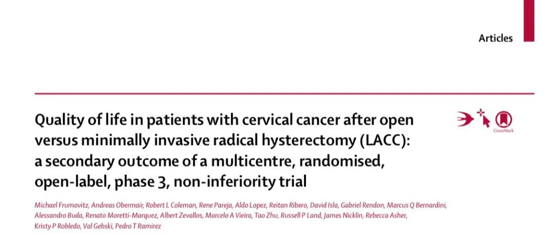 Lancet Oncol：宫颈癌开腹手术与微创（腹腔镜）手术（LACC)后的生活质量研究：一项多中心、随机、开放标签、3期、非劣效性试验的次要结局
