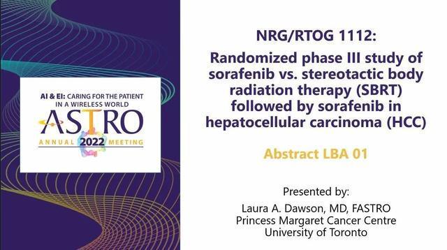 ASTRO 2022：SBRT联合索拉非尼3期临床结果公布，肝癌放疗显示更好<font color="red">疗效</font>（NRG/RTOG 1112<font color="red">研究</font>）