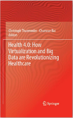 <font color="red">白</font><font color="red">春</font><font color="red">学</font>教授:Health 4.0: How Virtualization and Big Data are Revolutionizing Healthcare